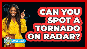 Can You Spot A Tornado On Radar?