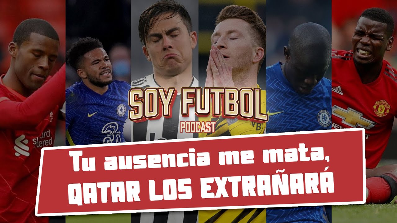 Tu ausencia me mata - Qatar los extrañará - Soy Futbol Podcast - E01