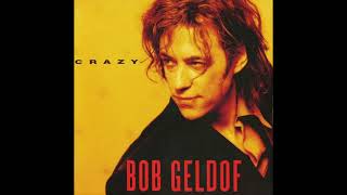 Bob Geldof Feat. Sting – Crazy