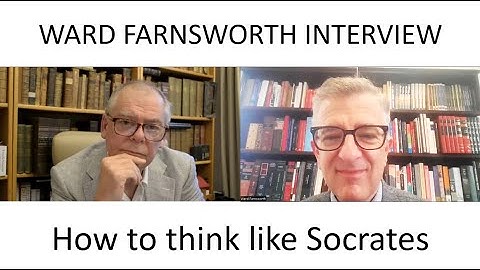 How to think like Socrates - Ward Farnsworth explains