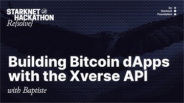 Re{solve} Hackathon Workshop: Building Bitcoin dApps with the Xverse API