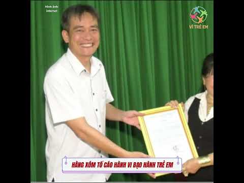 Video HÀNG XÓM TỐ CÁO HÀNH VI BẠO HÀNH TRẺ EM - youtube