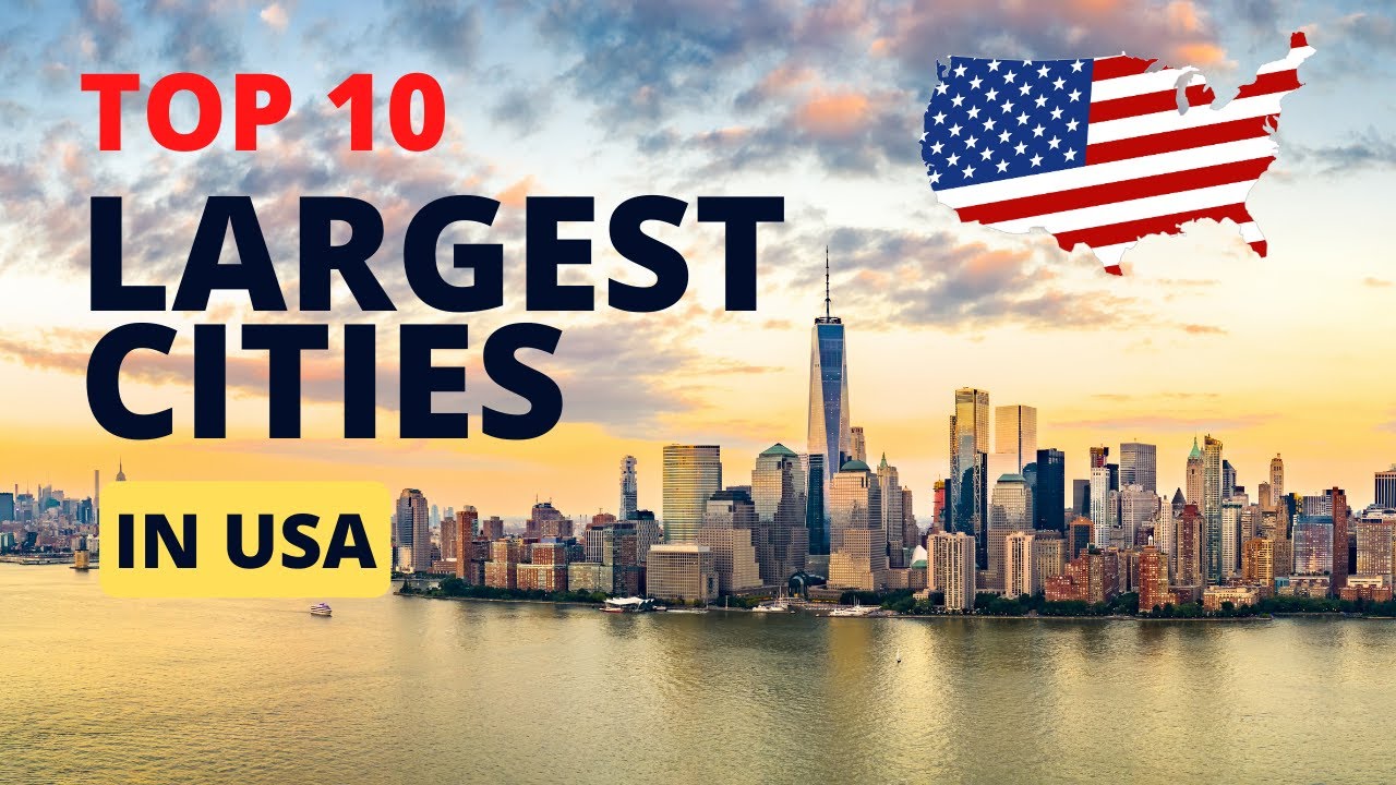 "The Top 10 Largest Cities in the USA: Exploring America's Urban Giants ...