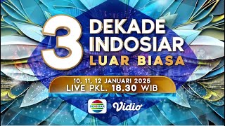 3 Malam Puncak HUT Indosiar! 3 Dekade Indosiar Luar Biasa, Nantikan 10, 11 dan 12 Januari 2025