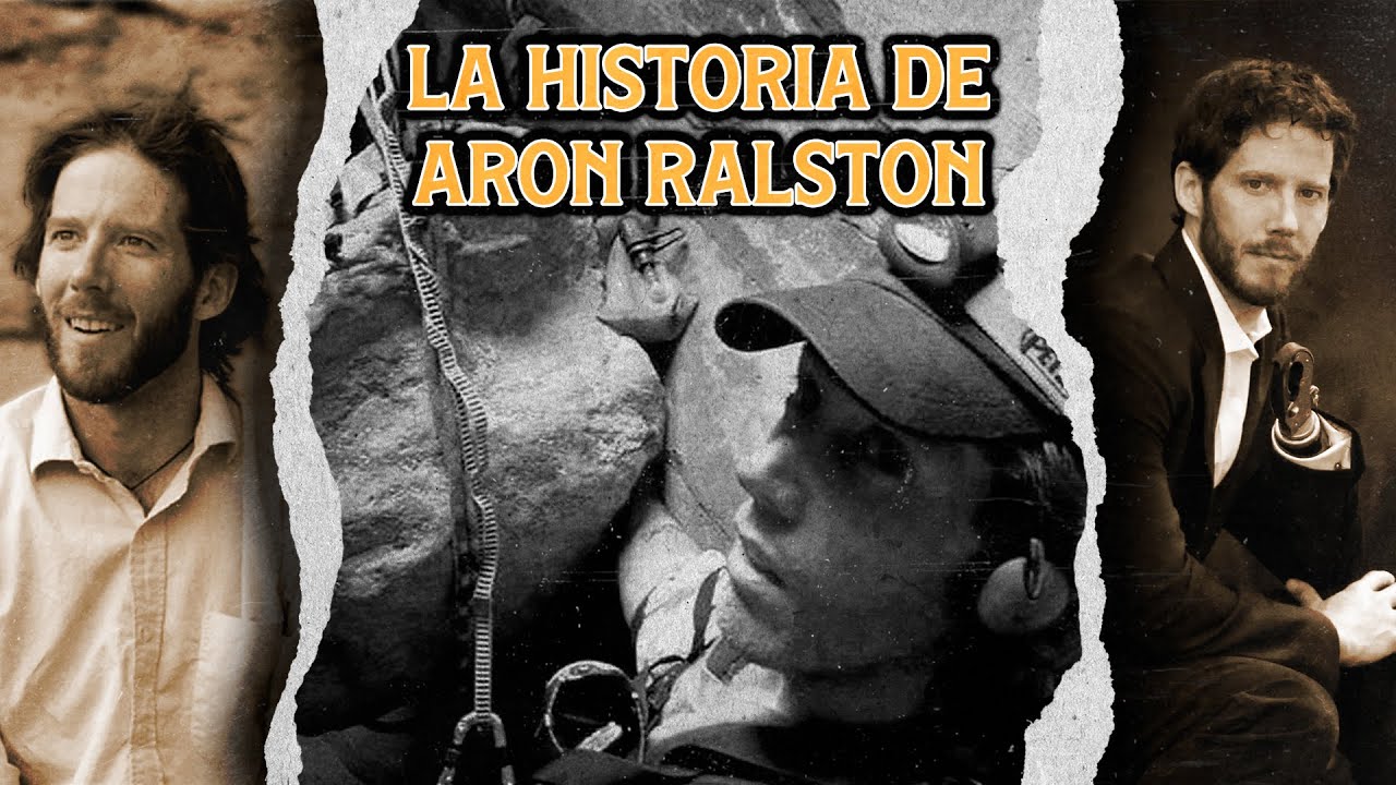 LA HISTORIA sobre AARON RALSTON: La ESCALADA mas PELIGROSA de su VIDA ...