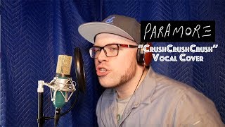 CRUSHCRUSHCRUSH Vocal Cover (Paramore)