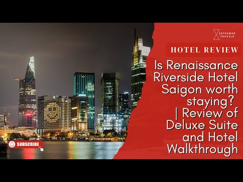 Is Renaissance Riverside Hotel Saigon worth staying? | Review of Deluxe Suite and Hotel Walkthrough