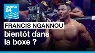 Francis Ngannou, le champion de MMA bientôt boxeur ? • FRANCE 24