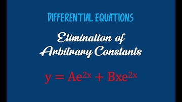 y=Ae^2x+Bxe^2x | Differential Equations | Elimination of Arbitrary Constants