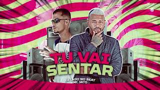 TU VAI SENTAR - GELADO NO BEAT,MC JATO