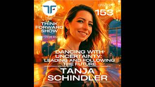 Full Dancing With Uncertainty: Leading and Following the Future with Tanja Schindler | EP 153 Update