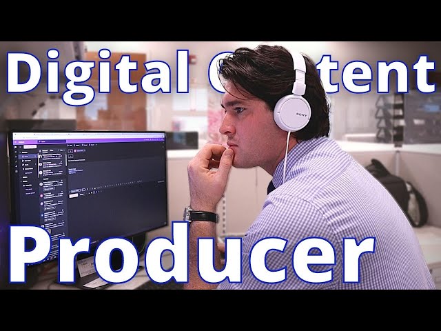 My Job: Digital Content Producer class=