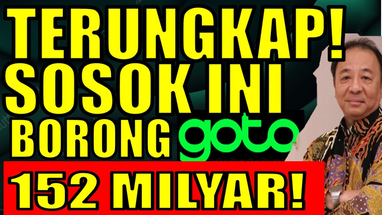 PART 4.!! TERBONGKAR.!! SOSOK YANG BORONG JUMBO SAHAM GOTO!!,  GINI STRATEGINYA!