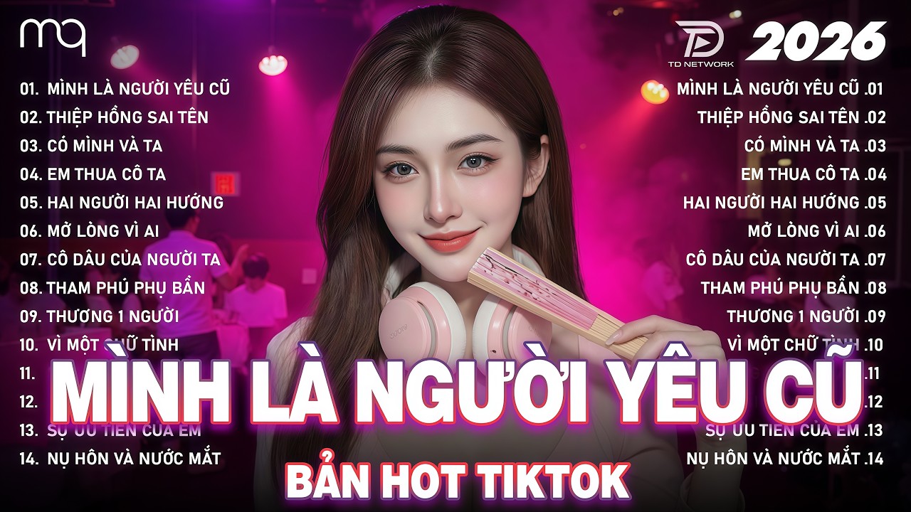 Mình Là Người Yêu Cũ Remix ♫ BXH Nhạc Trẻ Remix Hay Nhất 2026 - Top 15 Bản EDM Hot Trend Tiktok