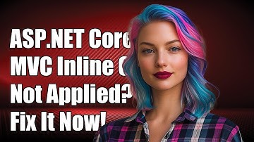 ASP.NET Core MVC Inline CSS Not Applied: Troubleshooting Guide and Solutions