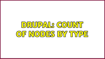 Drupal: Count of nodes by type (9 Solutions!!)