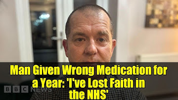 Man Given Wrong Medication for a Year: 