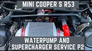 Mini Cooper S R53 | waterpump and supercharger service P2