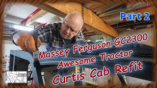 Massey Ferguson GC2300 Awesome Tractor Curtis Cab Refit Part 2