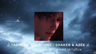  Rafayel  Promised Wildfire   Taste Of The Divine shaker Azee Lads