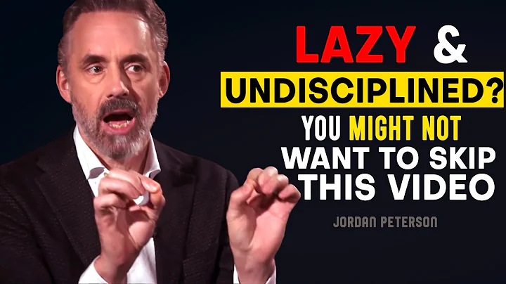 Jordan Peterson: How to STOP being UNDISCIPLINED. - DayDayNews