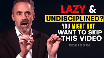 Jordan Peterson: How to STOP being UNDISCIPLINED.