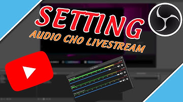 Cách chỉnh âm thanh đỉnh của chóp cho Video/Livestream | Setting Audio for OBS