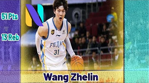 Wang Zhelin 51 PTS 13 REBS Fujian Sturgeons vs Bay...