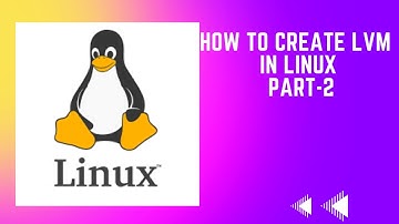 Linux Tutorial | HOW TO CREATE LVM IN LINUX (Part-2)