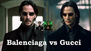 The Matrix: War of Gucci  Balenciaga