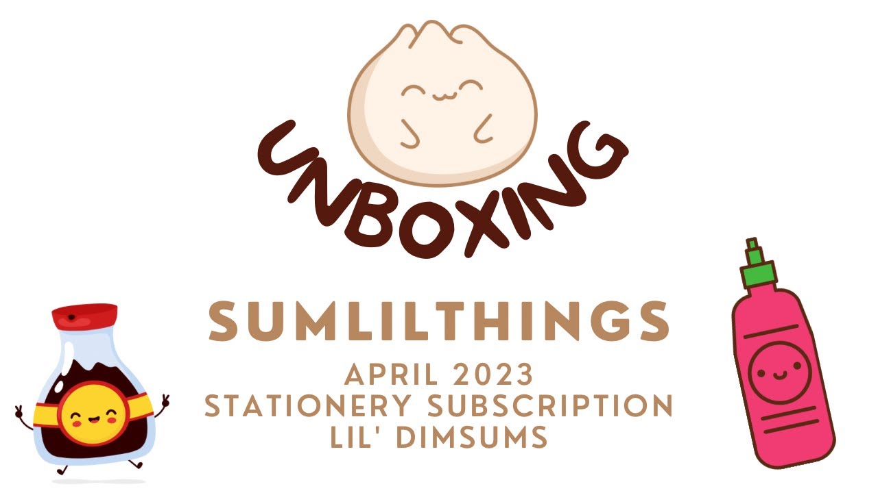 Lil Dim Sum Rapper UNBOXING: SumLilThings April 2023 Monthly Stationery & Washi ...