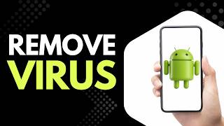 Scan And Remove Any Virus Or Malware On Android
