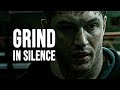 Grind in silence  best motivational