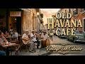 Old Cuban Music – Relaxing Son Cubano Playlist