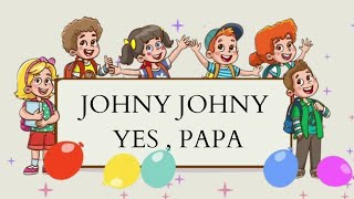 Johny Johny Yes Papa 👼 The best rhymes for kids | kids songs | English Animated Nursery Rhymes