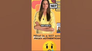 What is a 407 error? Proxy Authentication Required? #http #400 #401 #403 #404 #405 #500 #200 #500
