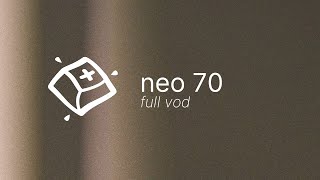 Neo 70 Build — Full VOD