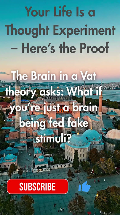 Your Life Is a Thought Experiment – Here’s the Proof