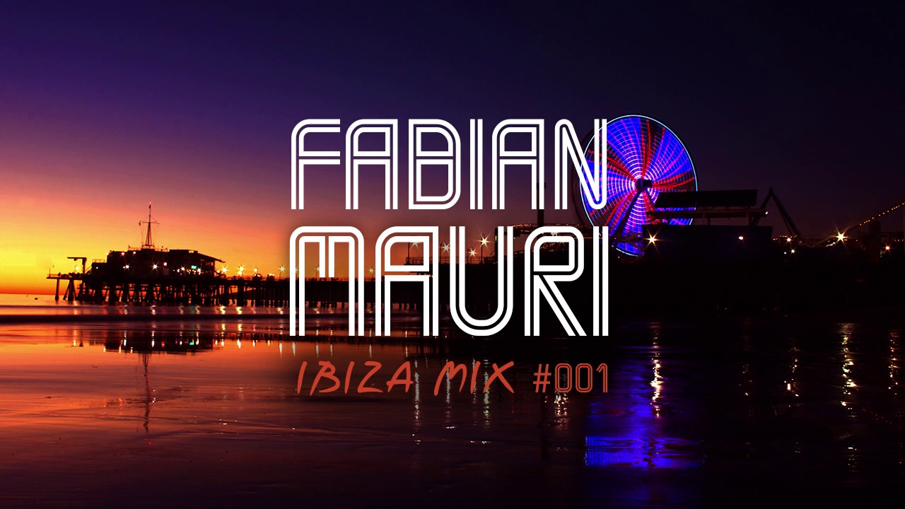 Fabian Mauri - Ibiza mix