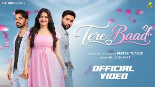   'Tere Baad' | Singer Smile Bhagat | Rabbi Maan & Tissa Vaasi | Deepak Thakur