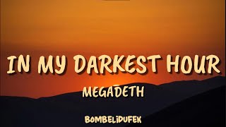 Megadeth - In My Darkest Hour (Lyrics Video)