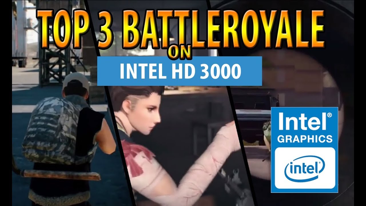 battle royale games for intel hd 3000 battle royale games for intel hd 3000