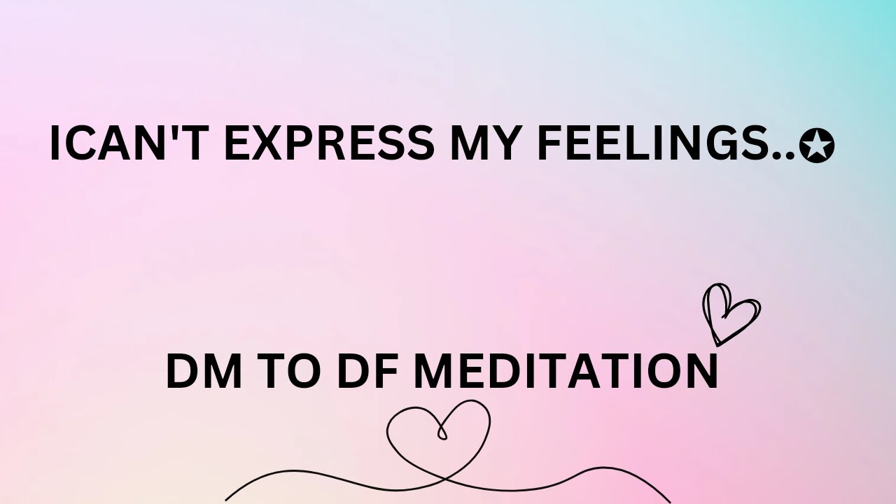 dm to df 💌🌷💕i CAN'T EXPRESS MY FEELINGS.. divine masculine dm to df ...