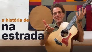 Nando Reis - A história de "Na Estrada" + voz e violão