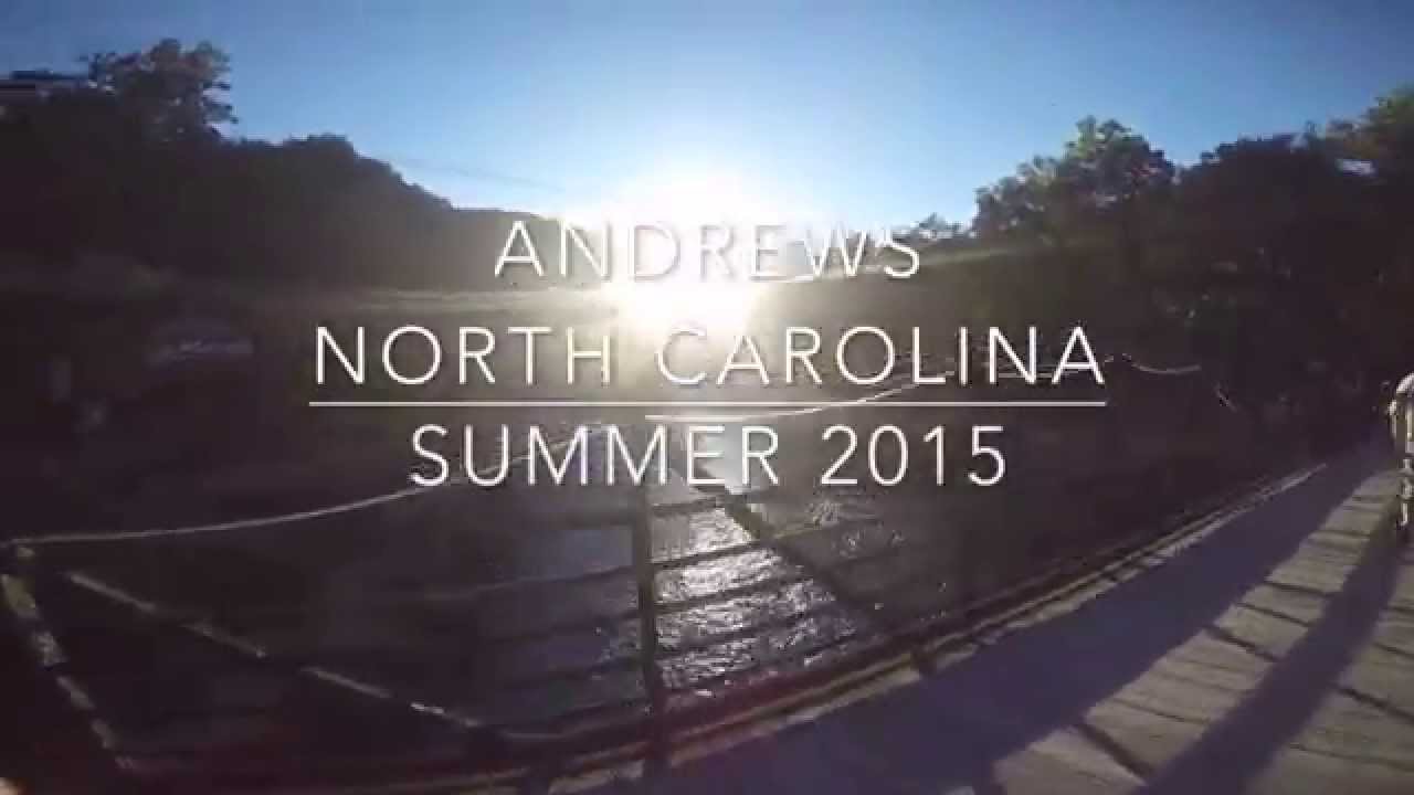 Andrews North Carolina Summer 2015 YouTube
