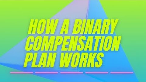 MLM Binary Compensation Plan (explained)