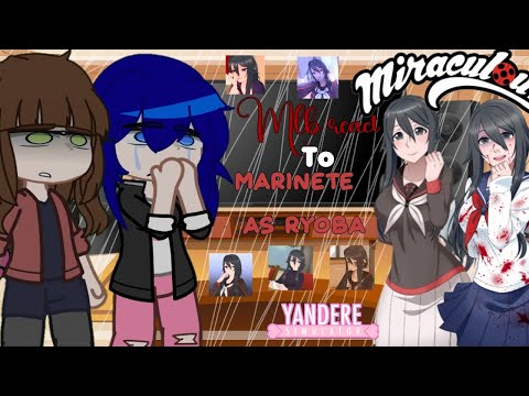 Mlb react to Marinette as Ryoba |Gacha club|Mlb x Yandere Sim \\\\1/1🇧🇷🇺🇲