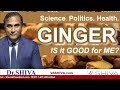 Drshiva live ginger  is it good for me science politics health