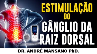 Estimulador do Gânglio da Raiz Dorsal - Tratamento para Dores Graves!