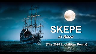 Jo Black - Skepe (The Lockdown Mix)
